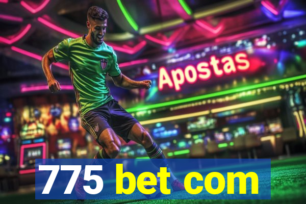 775 bet com